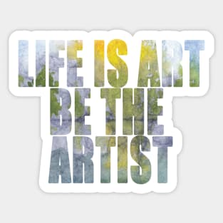 Word Art Life Is Art Be The Artist Sticker